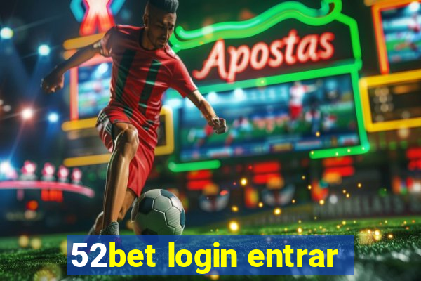 52bet login entrar